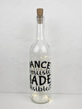 Dance is Music Made Visible Lighted Wine Bottle. Clear, Frosted, Cobalt Blue, LED, Gift for him/her Best Friend Present