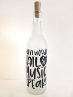 When Words Fail Music Speaks Lighted Wine Bottle. Clear, Frosted, Cobalt Blue