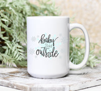 Baby It's Cold Outside Mug