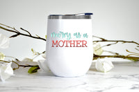 Merry as a Mother wine tumbler