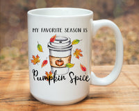 My Favorite Season is Pumpkin Spice Mug