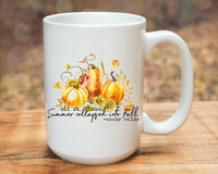 All at Once Summer Collapsed Into Fall Mug