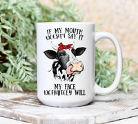 If My Mouth Doesn't Say It My Face Will, Heifer Mug