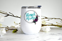 Blessed Mama, floral wreath (teal or purple) wine tumbler