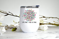 I'm Fine.  This is Fine.  Christmas Lights, wine tumbler