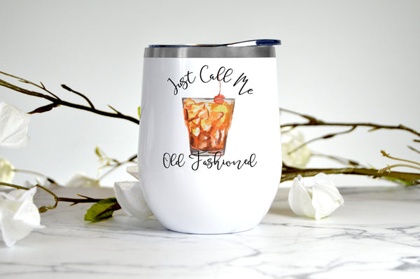 Just Call Me Old Fashioned wine tumbler