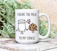 You're the Milk to my Cookies Mug