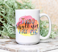 Thou Shall Not Try Me Mug