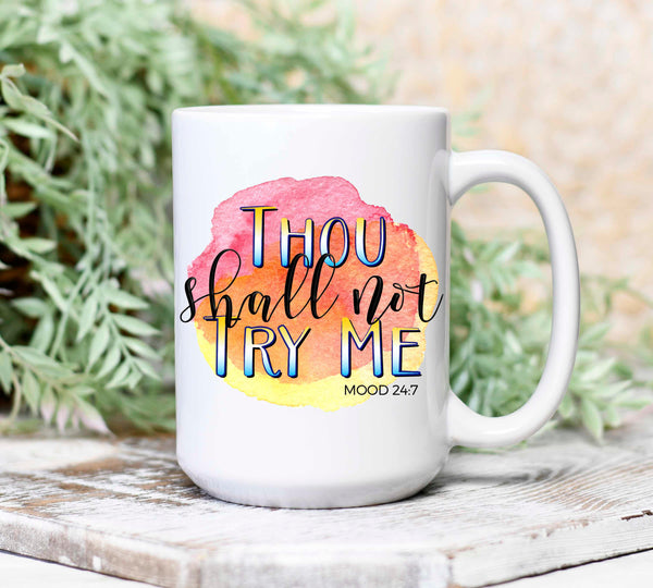 Thou Shall Not Try Me Mug