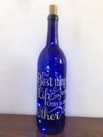 Best Thing in Life to Hold Onto Lighted Wine Bottle. Clear, Frosted, Cobalt Blue