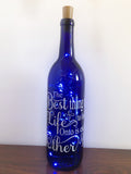 Best Thing in Life to Hold Onto Lighted Wine Bottle. Clear, Frosted, Cobalt Blue