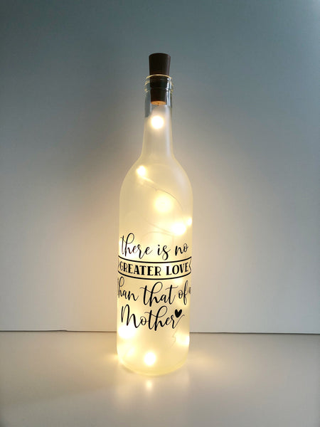 There is No Greater Love Than That of a Mother Lighted Wine Bottle. Clear, Frosted, Cobalt Blue
