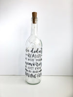 We Didn't Realize We Were Making Memories Lighted Wine Bottle. Clear, Frosted, Cobalt Blue