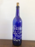 Best Thing in Life to Hold Onto Lighted Wine Bottle. Clear, Frosted, Cobalt Blue