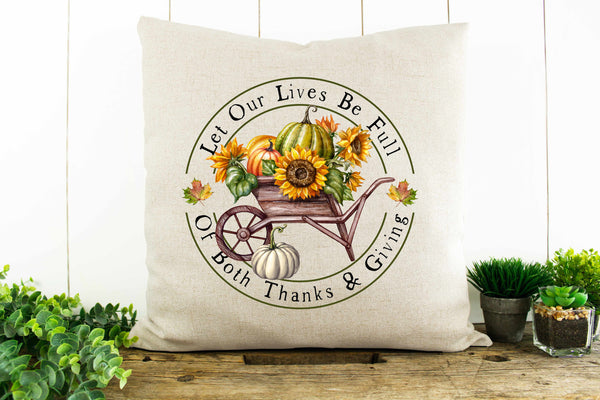 Let Our Lives Be Full of Thanks & Giving case Decorative Pillow