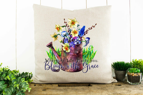Wherever Life Plants You, Bloom with Grace Decorative Pillow