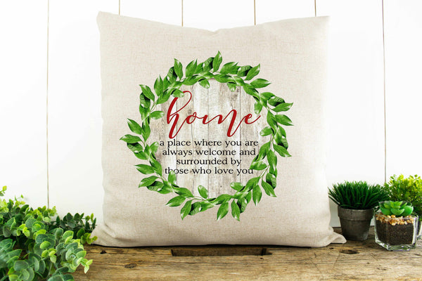 Home - Always Welcome Surrounded by Love  Decorative Pillow