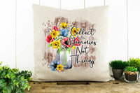 Collect Memories Not Things Decorative Pillow