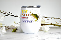 Eat Sleep Fish Repeat wine tumbler