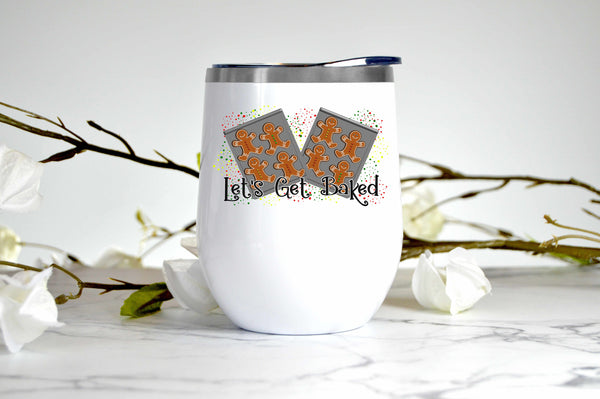 Let's Get Baked, Gingerbread, wine tumbler