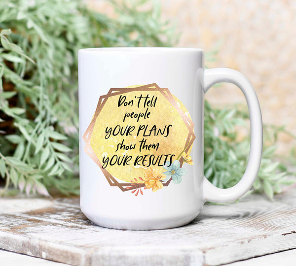 Don't Tell People Your Plans Mug