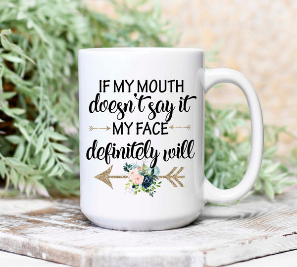 If My Mouth Doesn't Say It Mug