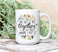 I've Got It All Together Mug