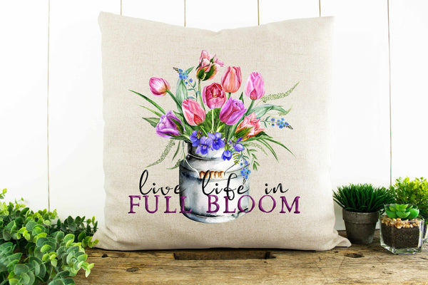 Live Life in Full Bloom  Decorative Pillow