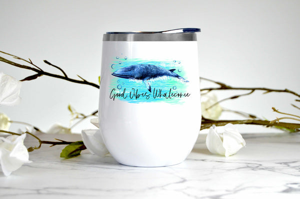 Good Vibes Whalecome wine tumbler