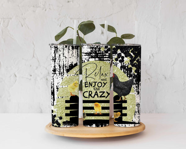 Relax and Enjoy the Crazy - Chicken 20 ounce skinny stainless steel tumbler, Custom, Gift for Him, Present for Her