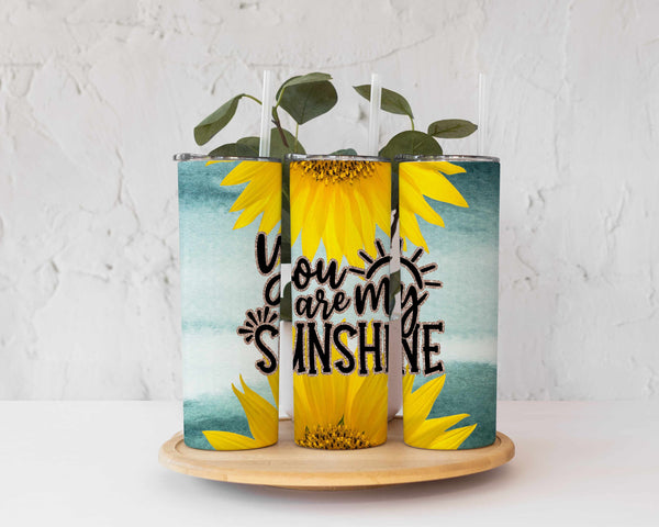 You Are My Sunshine - Sunflower 20 ounce skinny stainless steel tumbler, Custom, Gift for Him, Present for Her