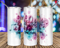 Life is too short to listen to bad music 20 oz Tumbler