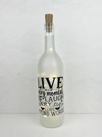 Live Every Moment, Lighted Wine Bottle. Clear, Frosted, Cobalt Blue, Battery Powered LED, Gift for him/her, Best Friend Present