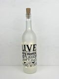 Live Every Moment, Lighted Wine Bottle. Clear, Frosted, Cobalt Blue, Battery Powered LED, Gift for him/her, Best Friend Present
