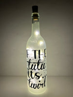If the Tutu Fits, Twirl, Lighted Wine Bottle. Clear, Frosted, Cobalt Blue, Battery Powered LED, Gift for him/her, Best Friend Present