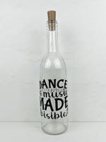 Dance is Music Made Visible Lighted Wine Bottle. Clear, Frosted, Cobalt Blue, LED, Gift for him/her Best Friend Present