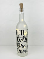If the Tutu Fits, Twirl, Lighted Wine Bottle. Clear, Frosted, Cobalt Blue, Battery Powered LED, Gift for him/her, Best Friend Present