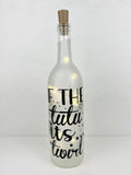 If the Tutu Fits, Twirl, Lighted Wine Bottle. Clear, Frosted, Cobalt Blue, Battery Powered LED, Gift for him/her, Best Friend Present
