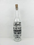 Moms are the People Who Love You the Best Lighted Wine Bottle. Clear, Frosted, Blue, Battery Powered Gift for her, Best Friend Present